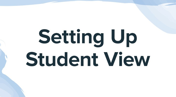 Illustration for Setting Up Student View